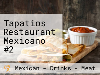 Tapatios Restaurant Mexicano #2 