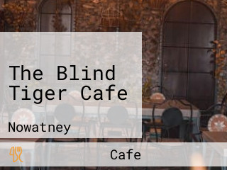 The Blind Tiger Cafe