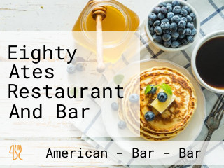 Eighty Ates Restaurant And Bar