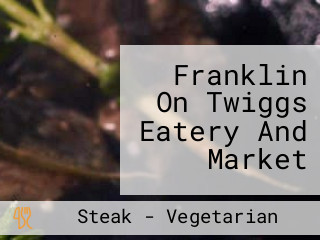 Franklin On Twiggs Eatery And Market