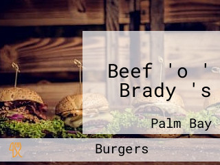 Beef 'o ' Brady 's