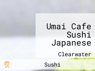 Umai Cafe Sushi Japanese