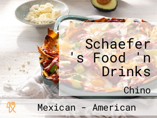 Schaefer 's Food 'n Drinks