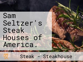 Sam Seltzer's Steak Houses of America.