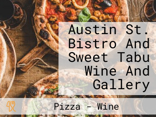 Austin St. Bistro And Sweet Tabu Wine And Gallery