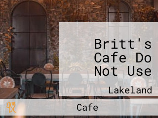 Britt's Cafe Do Not Use