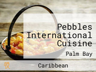 Pebbles International Cuisine