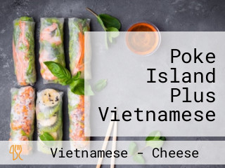 Poke Island Plus Vietnamese Cuisine Boba Smoothies