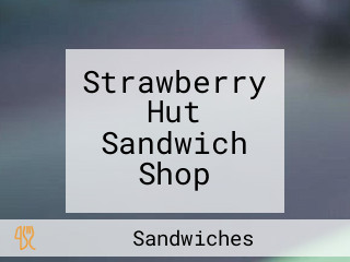 Strawberry Hut Sandwich Shop