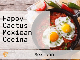 Happy Cactus Mexican Cocina