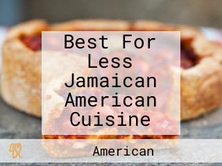 Best For Less Jamaican American Cuisine