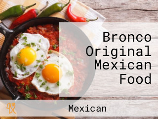 Bronco Original Mexican Food