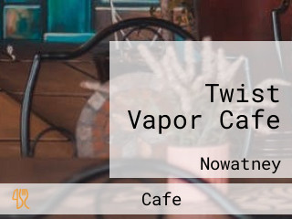 Twist Vapor Cafe