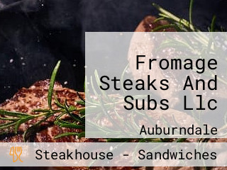 Fromage Steaks And Subs Llc