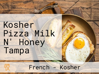 Kosher Pizza Milk N' Honey Tampa Cholov Yisroel