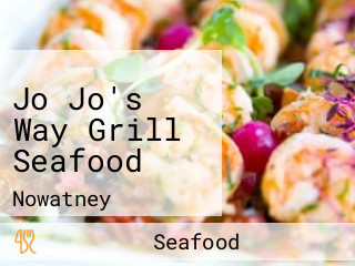 Jo Jo's Way Grill Seafood