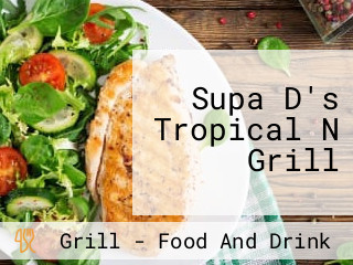 Supa D's Tropical N Grill