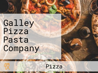 Galley Pizza Pasta Company