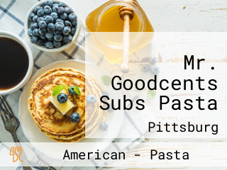 Mr. Goodcents Subs Pasta