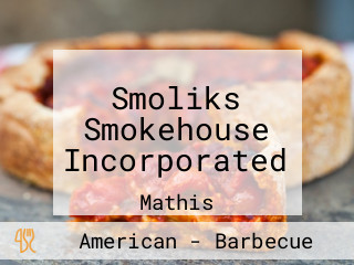 Smoliks Smokehouse Incorporated