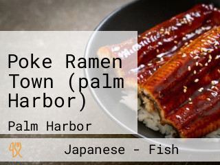 Poke Ramen Town (palm Harbor)