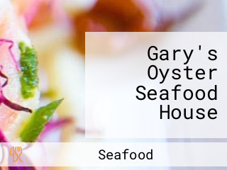 Gary's Oyster Seafood House