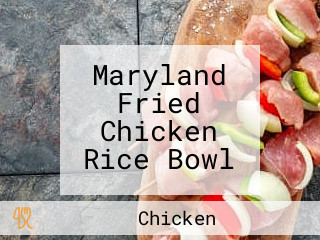 Maryland Fried Chicken Rice Bowl