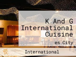 K And G International Cuisine