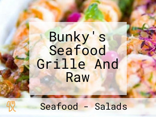 Bunky's Seafood Grille And Raw