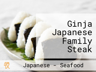 Ginja Japanese Family Steak Seafood House