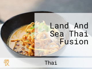 Land And Sea Thai Fusion