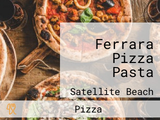 Ferrara Pizza Pasta