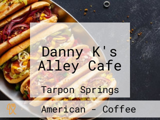 Danny K's Alley Cafe