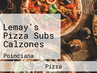 Lemay's Pizza Subs Calzones