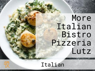 More Italian Bistro Pizzeria Lutz