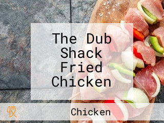 The Dub Shack Fried Chicken