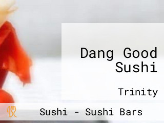 Dang Good Sushi