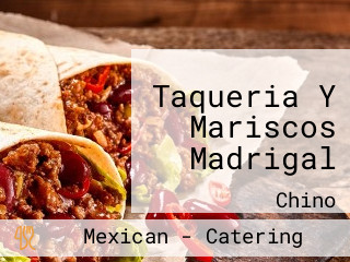 Taqueria Y Mariscos Madrigal