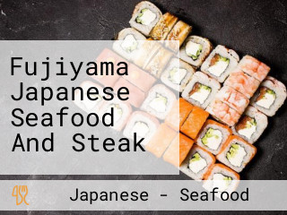 Fujiyama Japanese Seafood And Steak