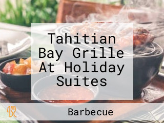 Tahitian Bay Grille At Holiday Suites