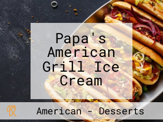 Papa's American Grill Ice Cream