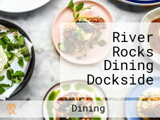 River Rocks Dining Dockside