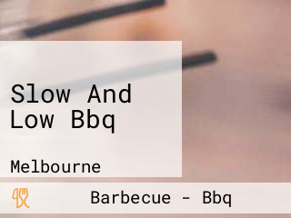 Slow And Low Bbq