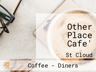 Other Place Cafe'