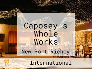 Caposey's Whole Works