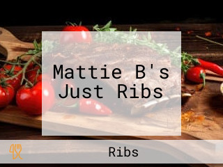 Mattie B's Just Ribs