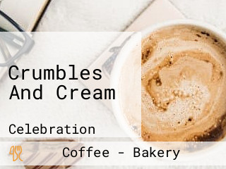 Crumbles And Cream