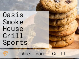 Oasis Smoke House Grill Sports