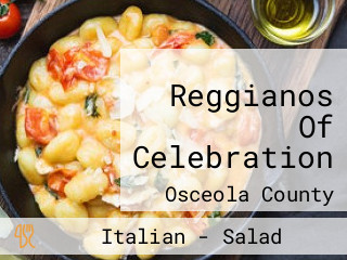 Reggianos Of Celebration