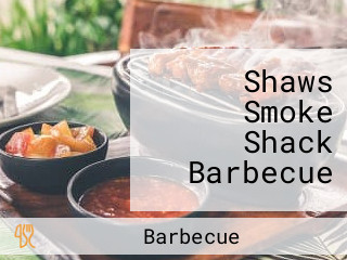 Shaws Smoke Shack Barbecue